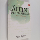 Päivi Tapola : Äitini puutarhassa : Polkuja naiskirjallis... - pikkukuva 1