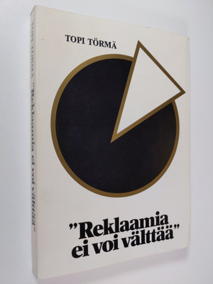 Topi Torma : Reklaamia ei voi välttää (signeerattu)