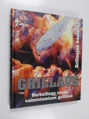 Eric Treuille : Grillaus : missä savu, siellä maku - Gril...