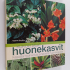 Valerie Bradley : Kukoistavat huonekasvit : kasvata hyvin... - pikkukuva 1