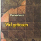 Tom Sandqvist • Vid gränsen - pikkukuva 1