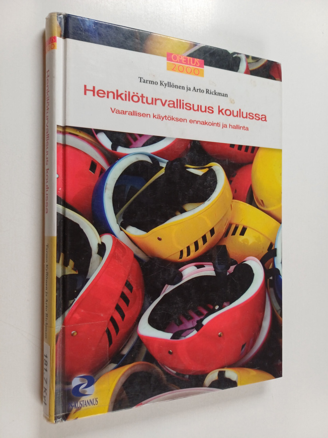 Tarmo Kyllönen ym. : Henkilöturvallisuus koulussa : vaara...