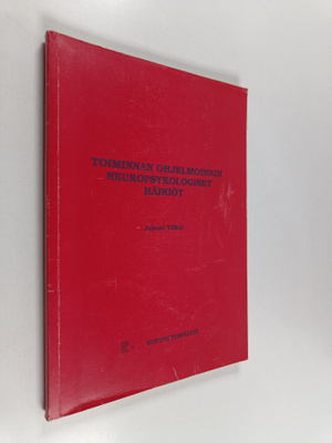 Juhani Vilkki : Toiminnan ohjelmoinnin neuropsykologiset ...
