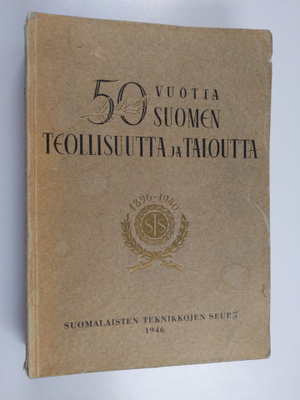 50 vuotta Suomen teollisuutta ja taloutta