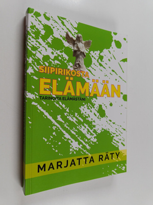 Räty Marjatta : Siipirikosta elämään
