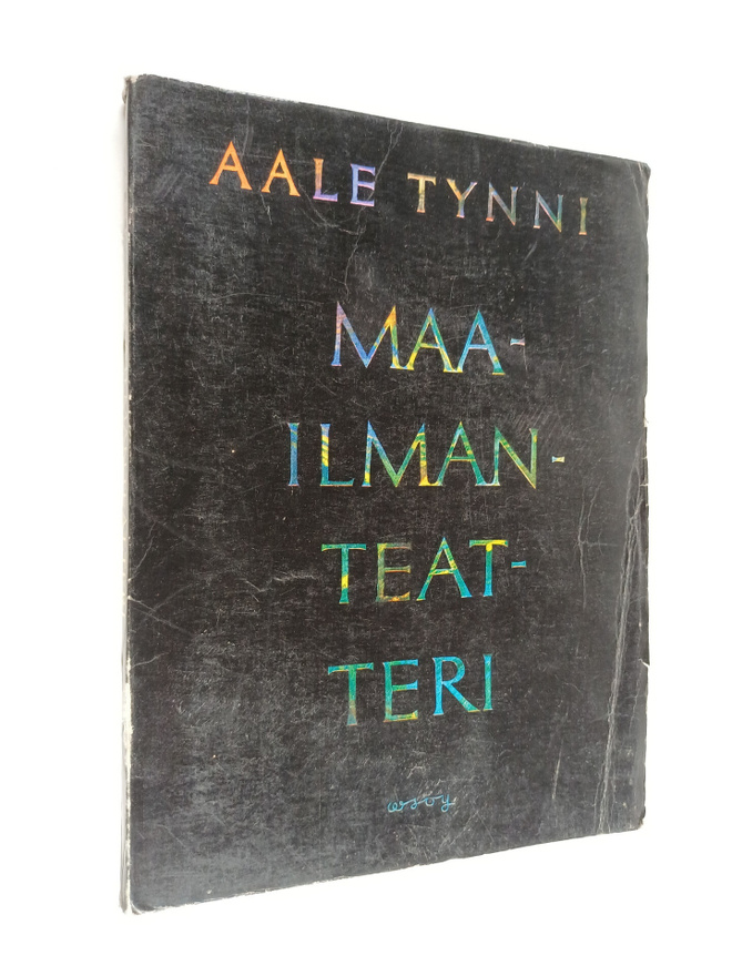 Aale Tynni : Maailmanteatteri : runoja