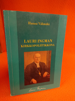 Välimäki Hannu: Lauri Ingman kirkkopoliitikkona