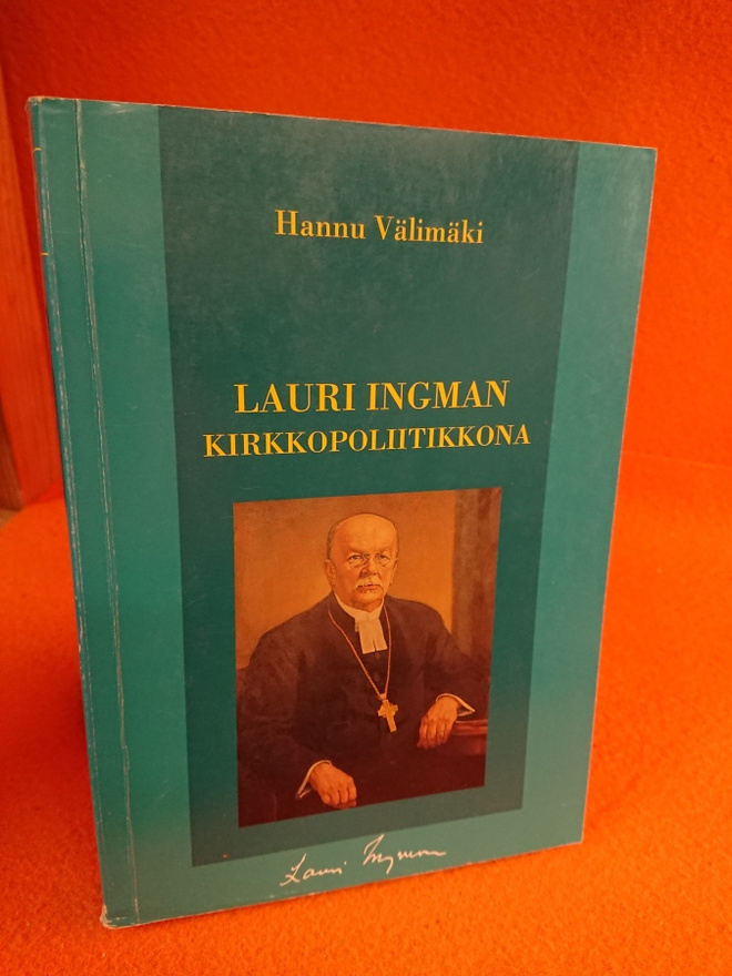 Välimäki Hannu: Lauri Ingman kirkkopoliitikkona