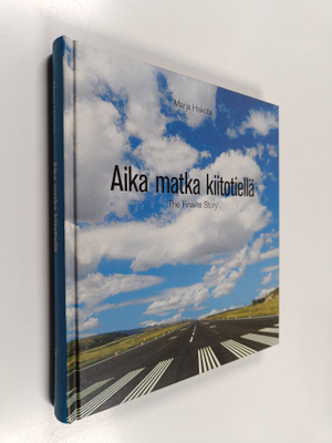 Marja Hakola : Aika matka kiitotiellä = The Finavia story