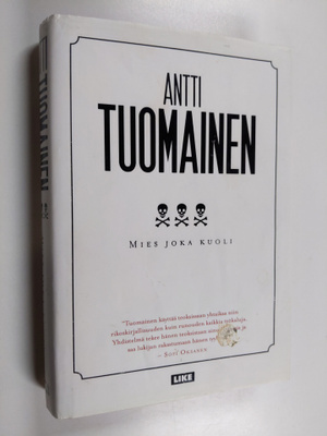 Antti Tuomainen : Mies joka kuoli (signeerattu, tekijän o...