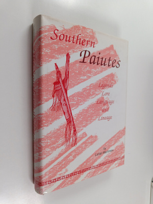 LaVan Martineau : The Southern Paiutes - Legends, Lore, L...