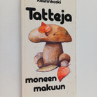 Kaarina Kaurinkoski : Tatteja moneen makuun - pikkukuva 1