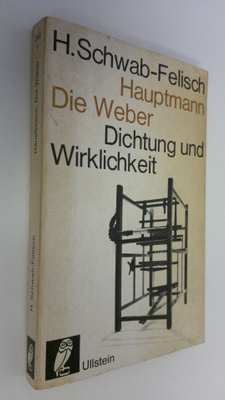 H. Schwab-Felisch : Hauptmann : Die Weber - Dichtung und ...
