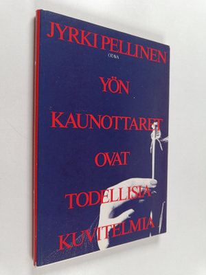Jyrki Pellinen : Yön kaunottaret ovat todellisia kuvitelmia