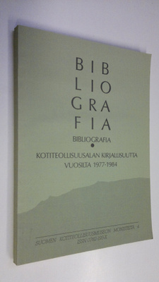 Bibliografia - Kotiteollisuusalan kirjallisuutta vuosilta...