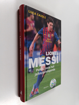 Luca Caioli : Messi : poika, josta tuli legenda