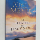 Joyce Meyer : Be Healed in Jesus' Name - pikkukuva 1