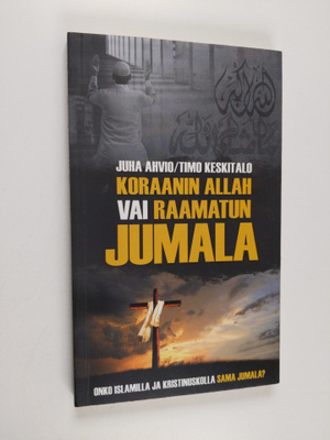 Juha Ahvio : Koraanin Allah vai Raamatun Jumala - Onko is...