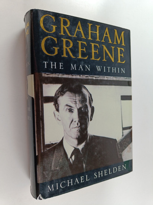 Michael Shelden : Graham Greene : the man within