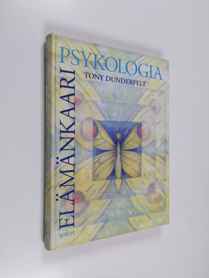 Tony Dunderfelt : Elämänkaaripsykologia : lapsen kasvusta...