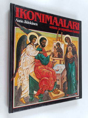 Aune Jääskinen : Ikonimaalari : uskon ja mystiikan tulkki