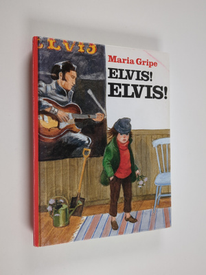 Maria Gripe : Elvis! Elvis!