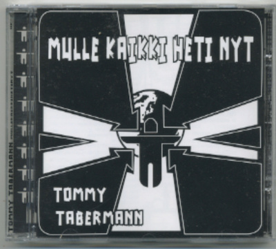 TOMMY TABERMANN: MulleKaikkiHetiNyt – MINT! CD 2004