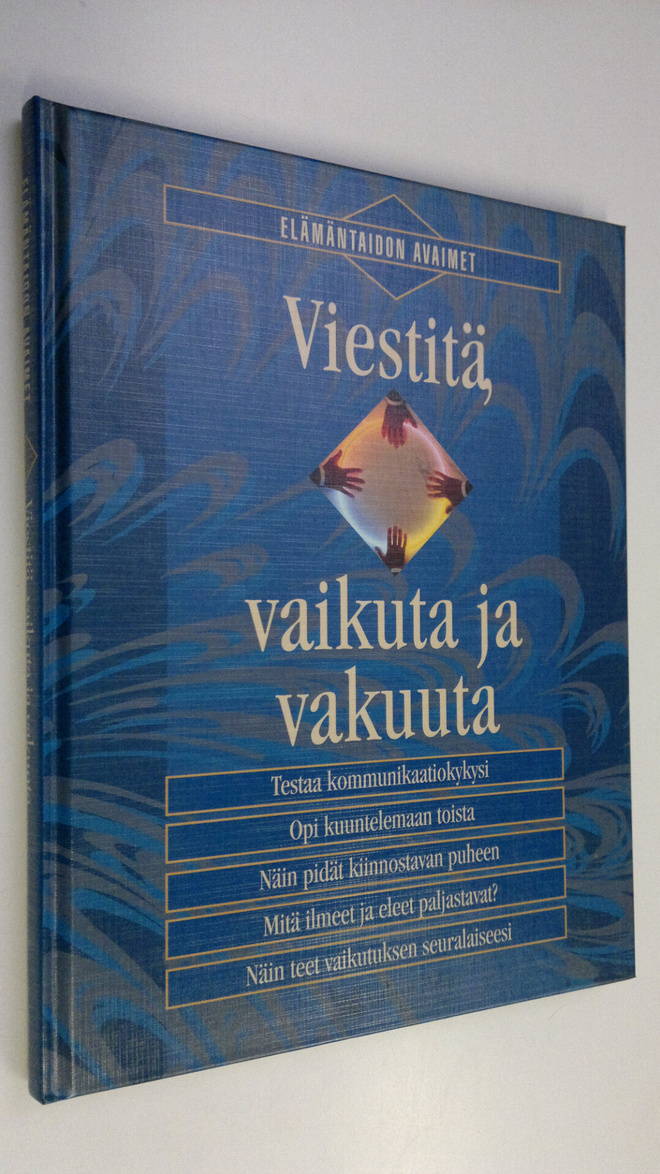 Hannele (toim.) Hietala : Viestitä, vaikuta ja vakuuta