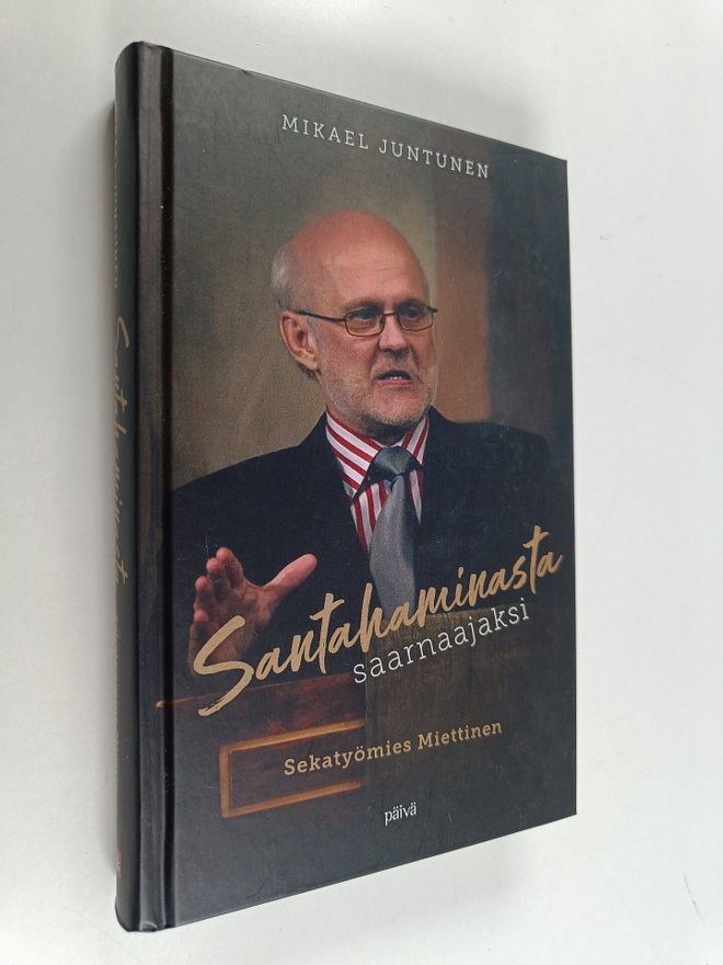 Mikael Juntunen : Santahaminasta saarnaajaksi