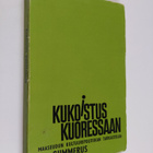 Arvo (toim.) Ahlroos : Kukoistus kuoressaan : maaseudun k... - pikkukuva 1