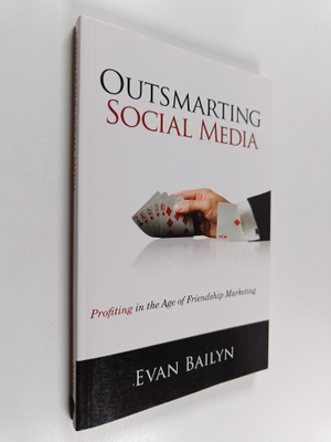 Evan Bailyn : Outsmarting social media : profiting in the...