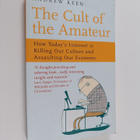 Andrew Keen : The cult of the amateur : how today's inter... - pikkukuva 1