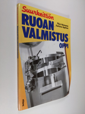 Päivi Heimonen : Suurkeittiön ruoanvalmistusoppi