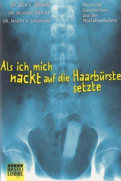 Rich E. Dreben: Als ich mich nackt auf die Haarbürste setzte