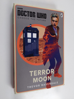 Trevor Baxendale : Doctor Who: Choose the Future: Terror ...