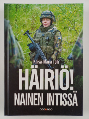 Kaisa-Maria Tölli : Häiriö! : nainen intissä