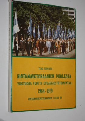 Tero Tuomisto : Rintamaveteraanien puolesta : viisitoista...