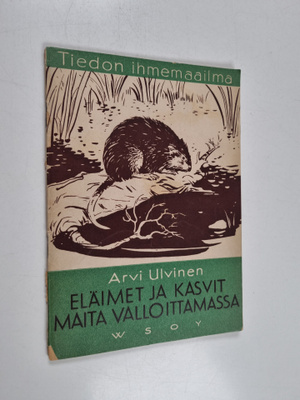 Arvi Ulvinen : Eläimet ja kasvit maita valloittamassa