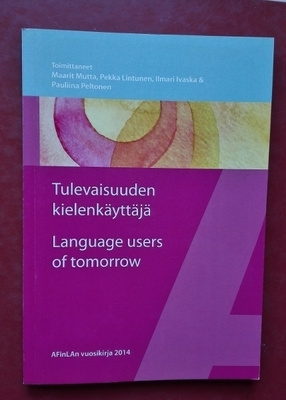 Mutta ym: Tulevaisuuden kielenkäyttäjä/ Language users...