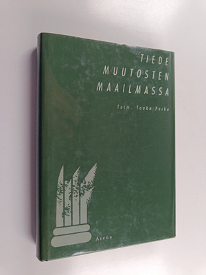 Touko (toim.) Perko : Tiede muutosten maailmassa