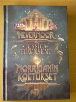 Jessica Townsend: Nevermoor - Morriganin koetukset