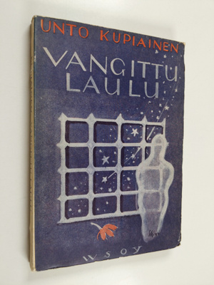 Unto Kupiainen : Vangittu laulu : runoja