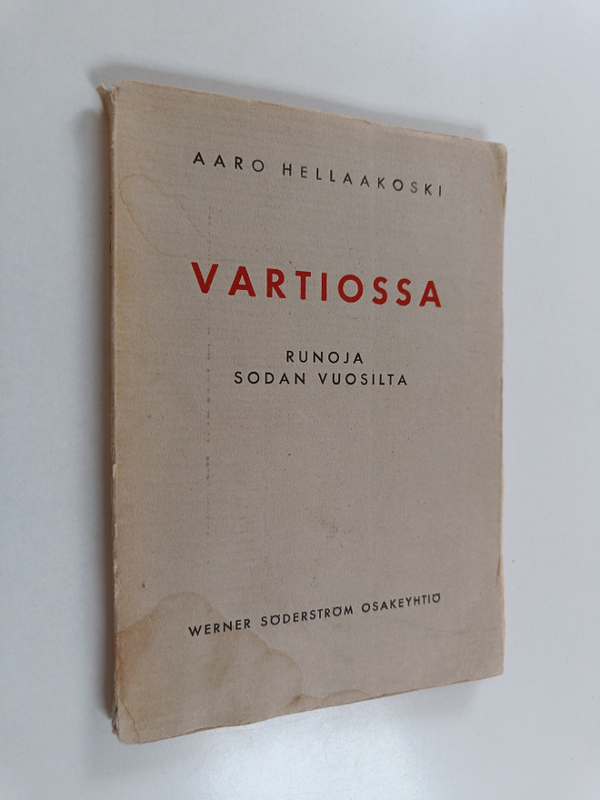 Aaro Hellaakoski : Vartiossa : runoja sodan vuosilta