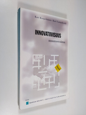 Kari Lampikoski : Innovatiivisuus : muutosvoima