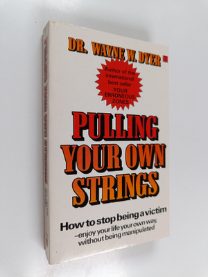 Wayne W. Dyer : Pulling Your Own Strings