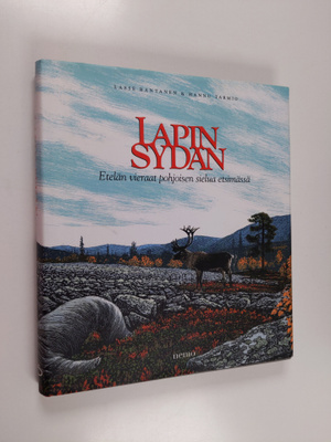 Hannu Tarmio ym. : Lapin sydän : etelän vieraat pohjoisen...