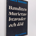Pablo Neruda : Banditen Murietas bravader och död - pikkukuva 1