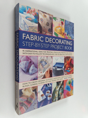 Susie Stokoe : Fabric decorating : step-by-step project b...