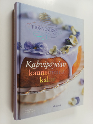 Fiona Cairns : Kahvipöydän kauneimmat kakut