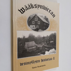 Taisto Suontausta : Wääksynvirran vesimyllyjen historiaa 1 - pikkukuva 1